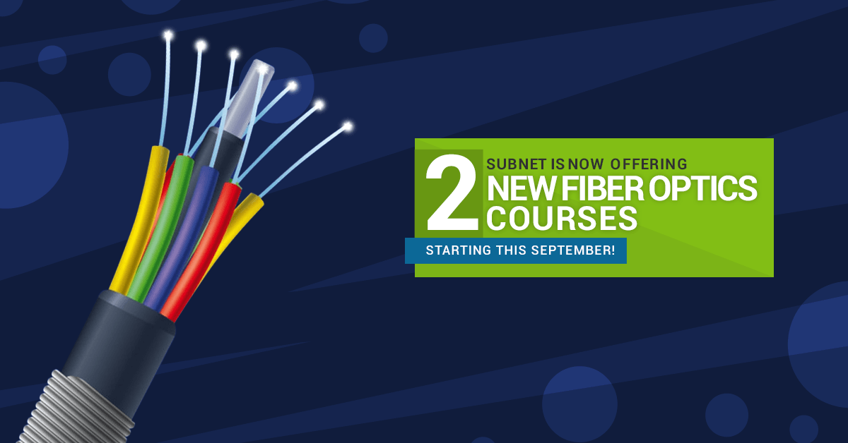 Subnet Services to Offer Two New Fiber Optics Courses in September